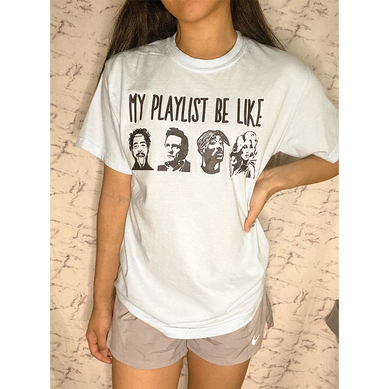 

My Playlist Be Like Graphic Cotton Shirts For Female Loose Short Sleeve Summer Tops Tees Crewneck Tumblr Fashion T shirts Women