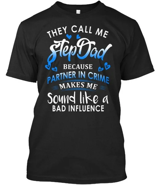 

They Call Me Stepdad - Because Partner In Crime Makes Standard Unisex T-shirt