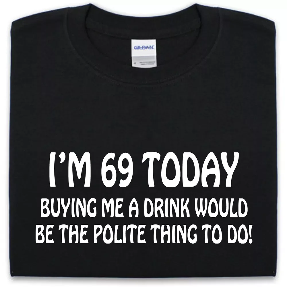 

69th День рождения Футболка S-XXL в виде смайлика; Забавные Мужские Женские подарок Шутка футболка напиток