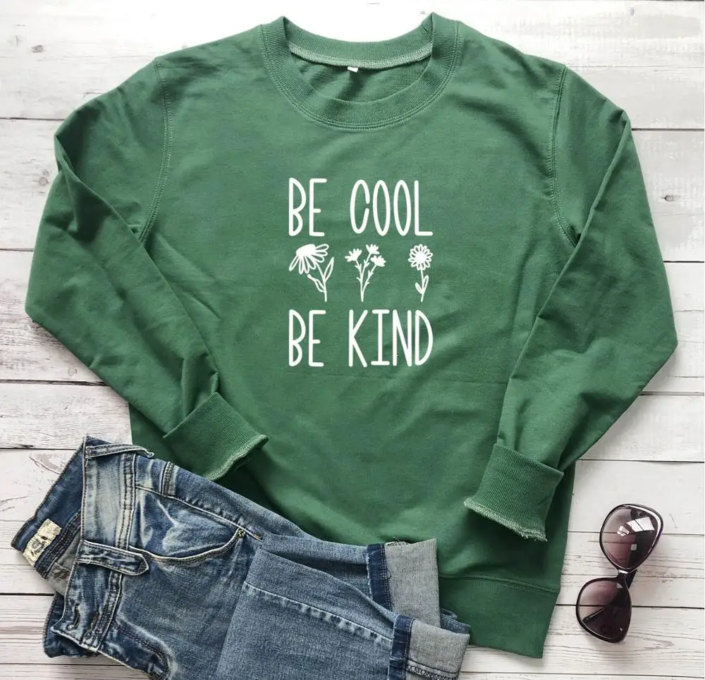 

Be Cool Be Kind Retro flowers graphic unisex slogan qupte sweatshirt young hipster grunge tumblr cotton pullovers gift art tops