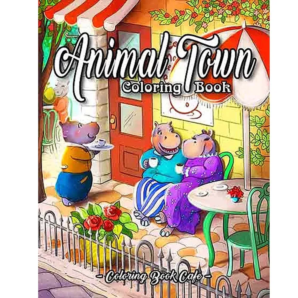 Animal Town Coloring Book: An Adult Coloring Book Featuring Fun, Easy and Relaxing Animal Town Illustrations with Stores, Garden
