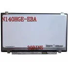 Матрица ЖК-дисплея для ноутбука, N140HGE-EBA, N140HGE-EA1, N140HGE-EAA, 30 контактов, 14,0 дюйма, 1920*1080