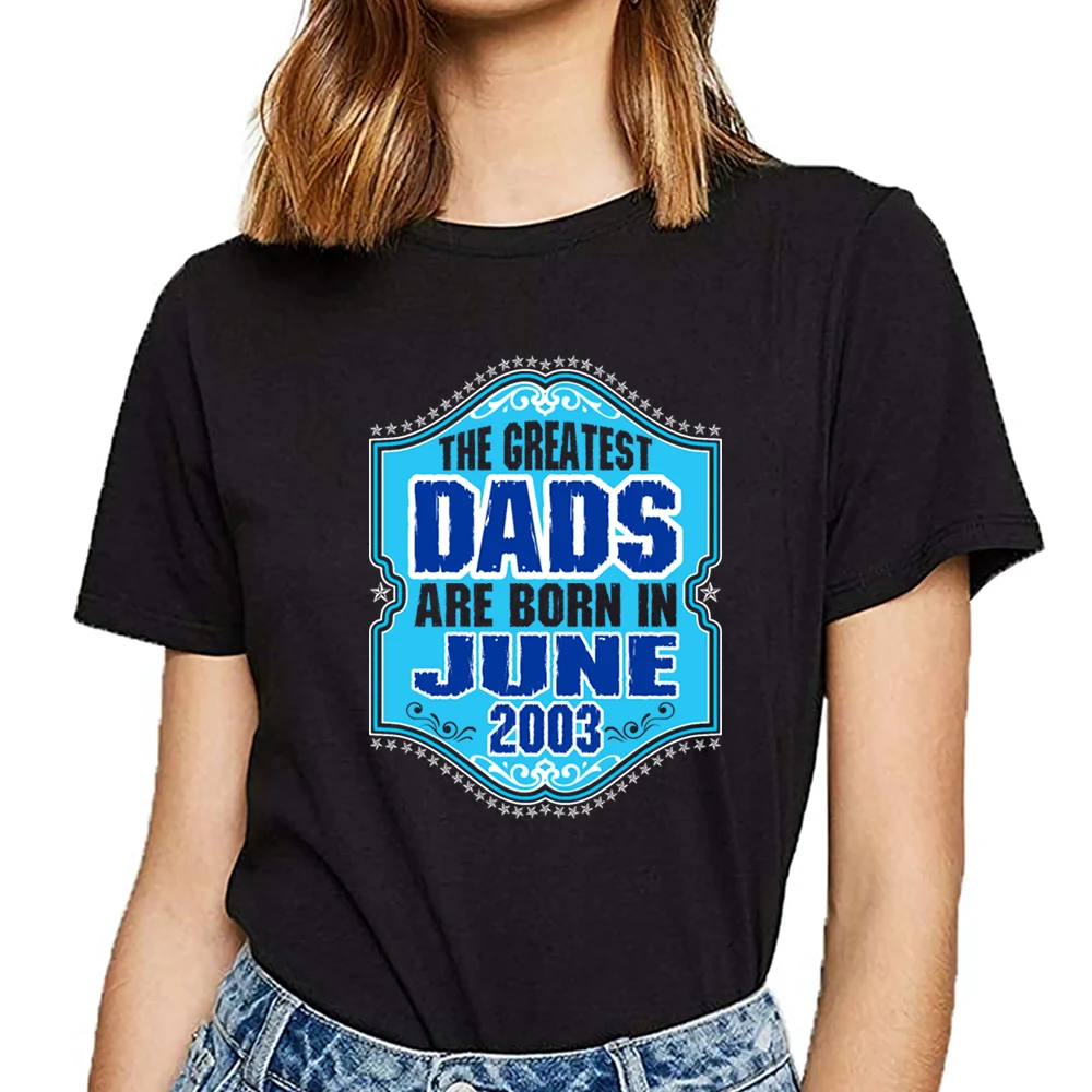 Женские топы футболка с принтом the greatest dads are born in June 2003 | Женская одежда