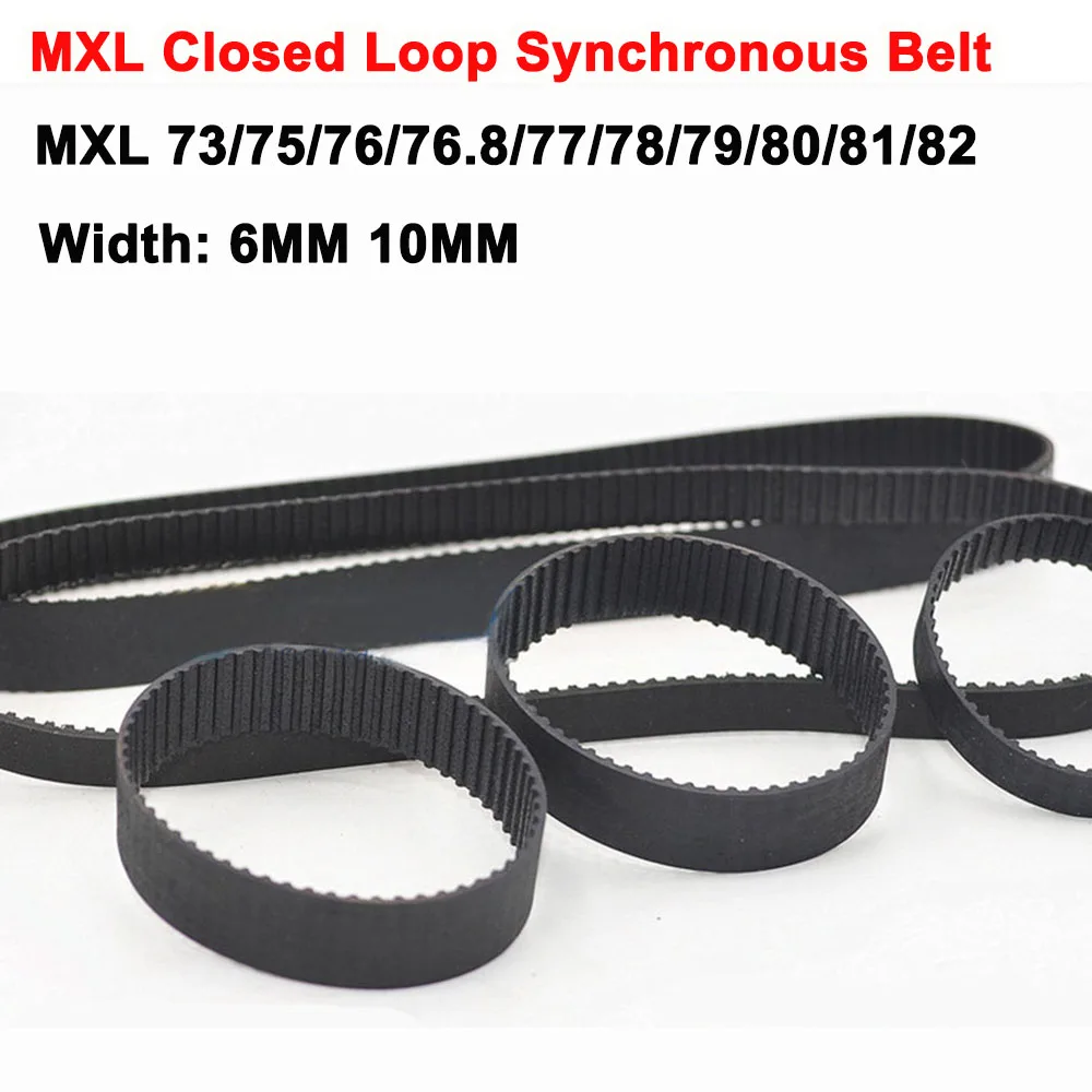 

1Pcs MXL Close Loop Timing Belt 73 75 76 76.8 77 78 79 80 81 82MXL Width 6mm 10mm 3D Printer Conveyor Belt for Industrial