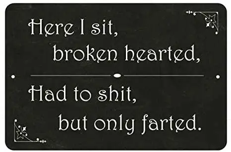 

Diuangfoong Here I sit Broken Hearted… Funny Bathroom Metal Sign 8x12 Metal Sign Wall Decor 108120061035