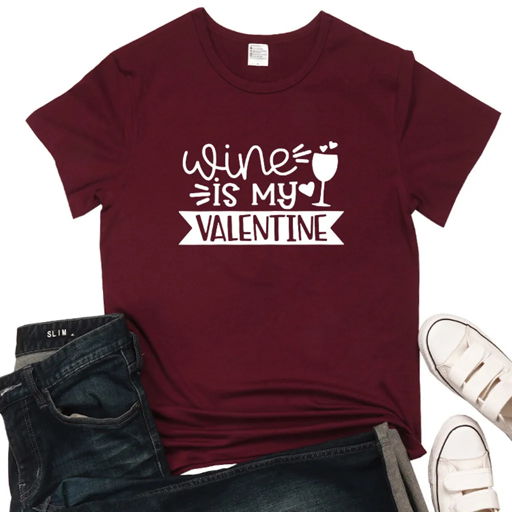 KANCOOLD футболка с принтом &quotWine Is My Valentine&quot Милая женская в подарок на день Святого
