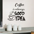 Кофе всегда хорошая идея Цитата Наклейка на стену кухня кафе магазин окно виниловые наклейки съемные на стену с изображением чашечки кофе фрески арт AJ513