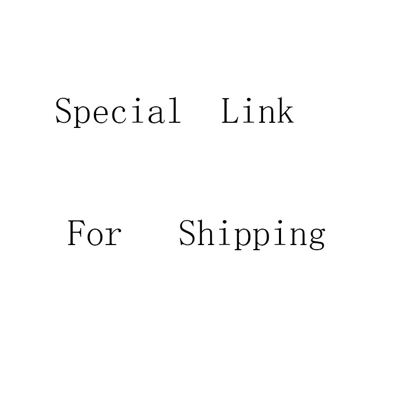 

The special link for shipping cost , please do not place an order