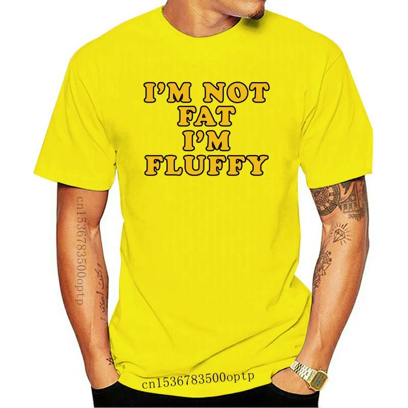 

New IM NOT FAT IM FLUFFY FUNNY UNISEX T-SHIRT