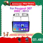 Автомагнитола для Peugeot 10,0, 2 Din, Android 307, 2002-2013, 4 Гб + 64 ГБ, мультимедийный проигрыватель, 4G NET, 8 ядер, GPS, сплит-экран, плавающее окно