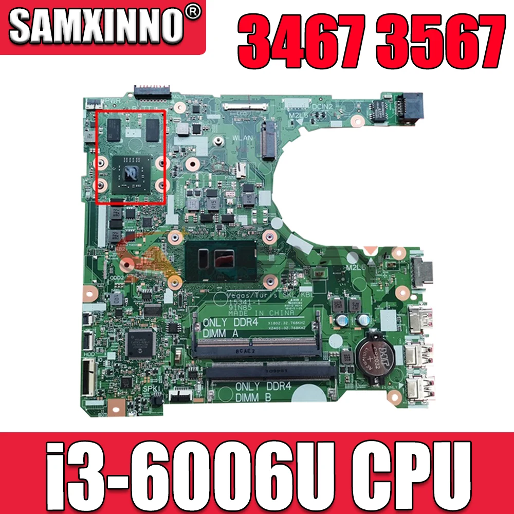 

FOR DELL 3467 3567 Laptop motherboard SR2UW i3-6006U CPU with CN-0XT2G4 0XT2G4 XT2G4 15341-1 100% working well