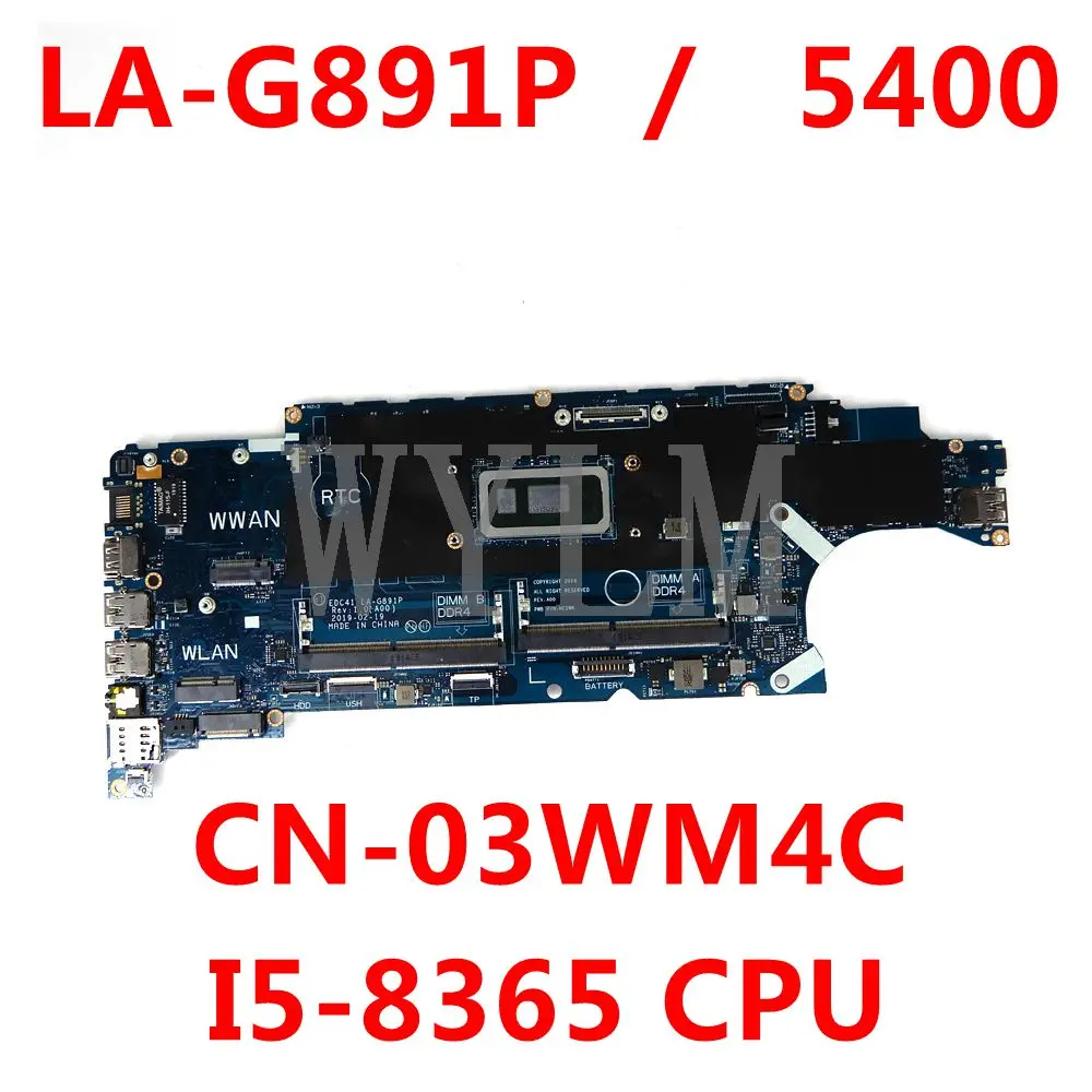 

Материнская плата для ноутбука DELL 5400, модель CN-03WM4C 03WM4C 3WM4C EDC41, с процессором I5-8365, материнская плата 100%, хорошо работает