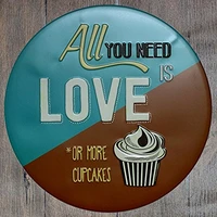 metal tin sign all you need is love and cupcakes round suitable for home and kitchen bar cafe garage wall decor retro vintage di