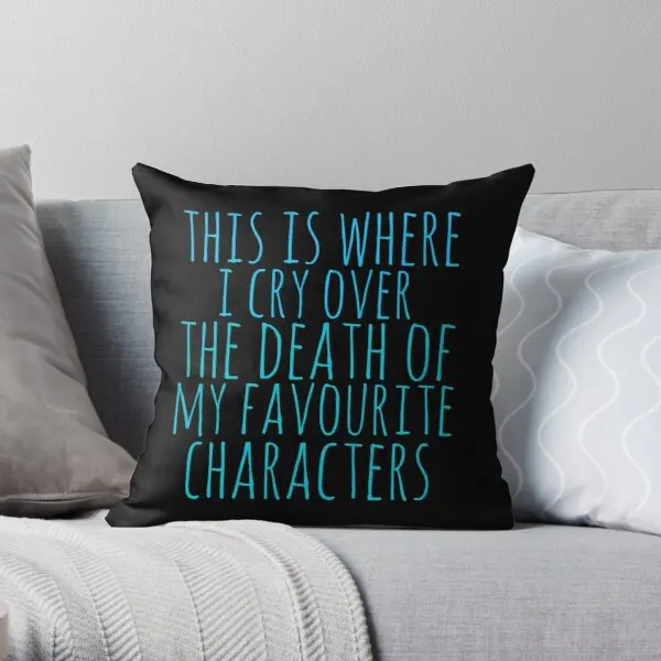 

a pillow to cry over the death of favour Soft Decorative Throw Pillow Cover Print Pillow Case Waist Cushion Pillows NOT Included