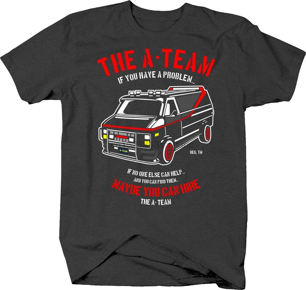 

If You Have A Problem Hire The A Team Tv Parody With Van Tshirt 11 Colors 8 Sizes T-Shirt