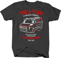 if you have a problem hire the a team tv parody with van tshirt 11 colors 8 sizes t shirt