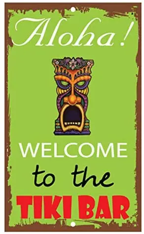 

Aloha! Welcome to The Tiki Bar Novelty Funny 12 X 8 Inches Metal Tin Sign