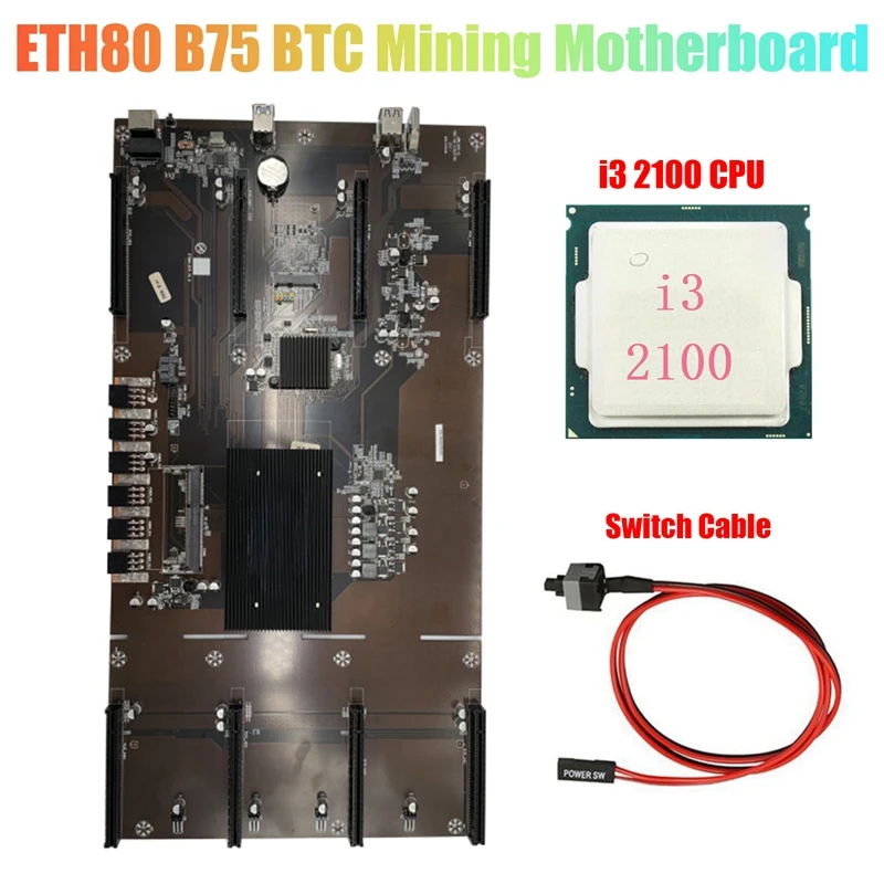 NEW-ETH80 B75 BTC майнинговая материнская плата + I3 2100 CPU кабель коммутатора 8xpcie 16X LGA1155