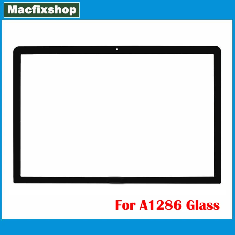 

New A1286 Glass 2009 2010 2011 2012 For Macbook Pro 15.4 Inch A1286 LCD Screen Display Front Glass EMC 2556 EMC 2563 Replacement