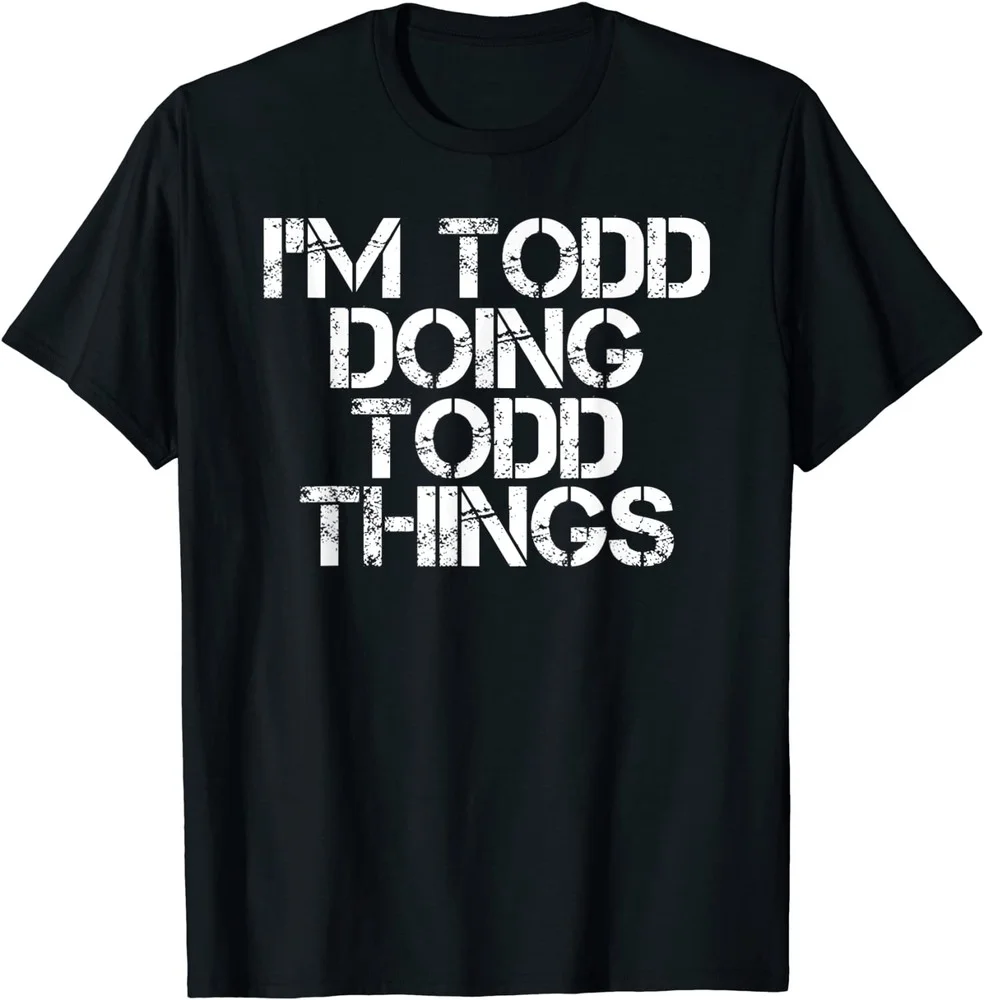 

2021 T Shirt Women Kawaii Summer Tops T-shirt Graphic Tees Fashion I'M TODD DOING TODD THINGS Shirt Funny Christmas Gift Idea