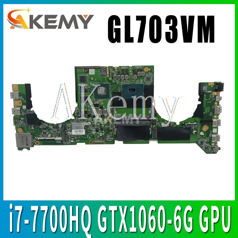 

GL703VM DA0BKNMBAB0 Mainboard for Asus GL703VM Laptop Motherboard System Board w/ i7-7700HQ CPU N17E-G1-A1 GTX1060-6G GPU