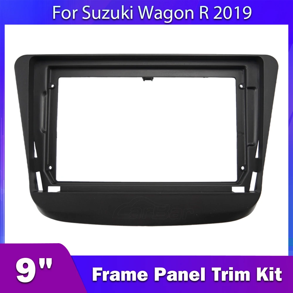 

Carbar For Suzuki Wagon R 9 Inch Car Radio Fascia Frame Dashboard Tape Recorder 2 Din Multimedia Stereo Installation Trim Panel