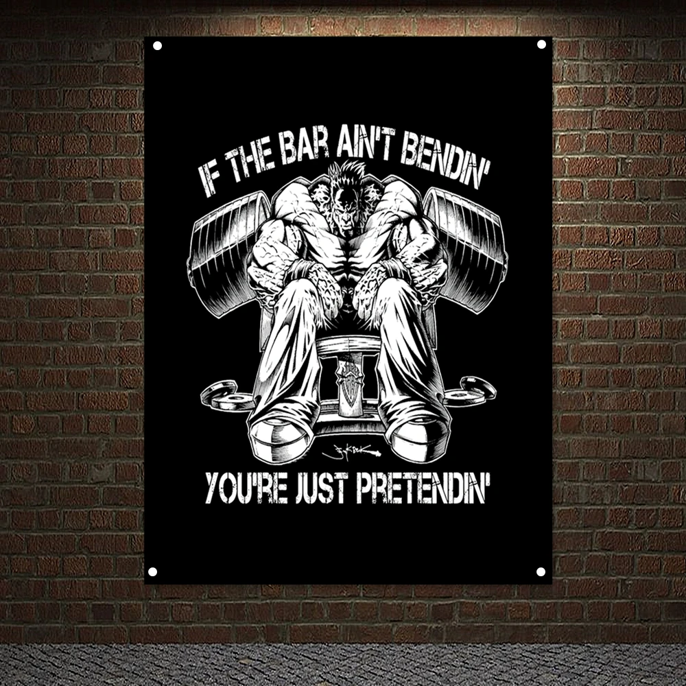 

IF THE BAR AN'T BENDN YOU'RE JUST PRETENDN Gym Decor Poster Wall Art Canvas Painting Man Muscular Body Workout Banners Flags