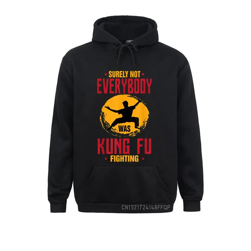 

Surely Not Everybody Was Kung Fu Fighting Joke Pullover Hoodies Thanksgiving Day Special Winter Men Sweatshirts Geek