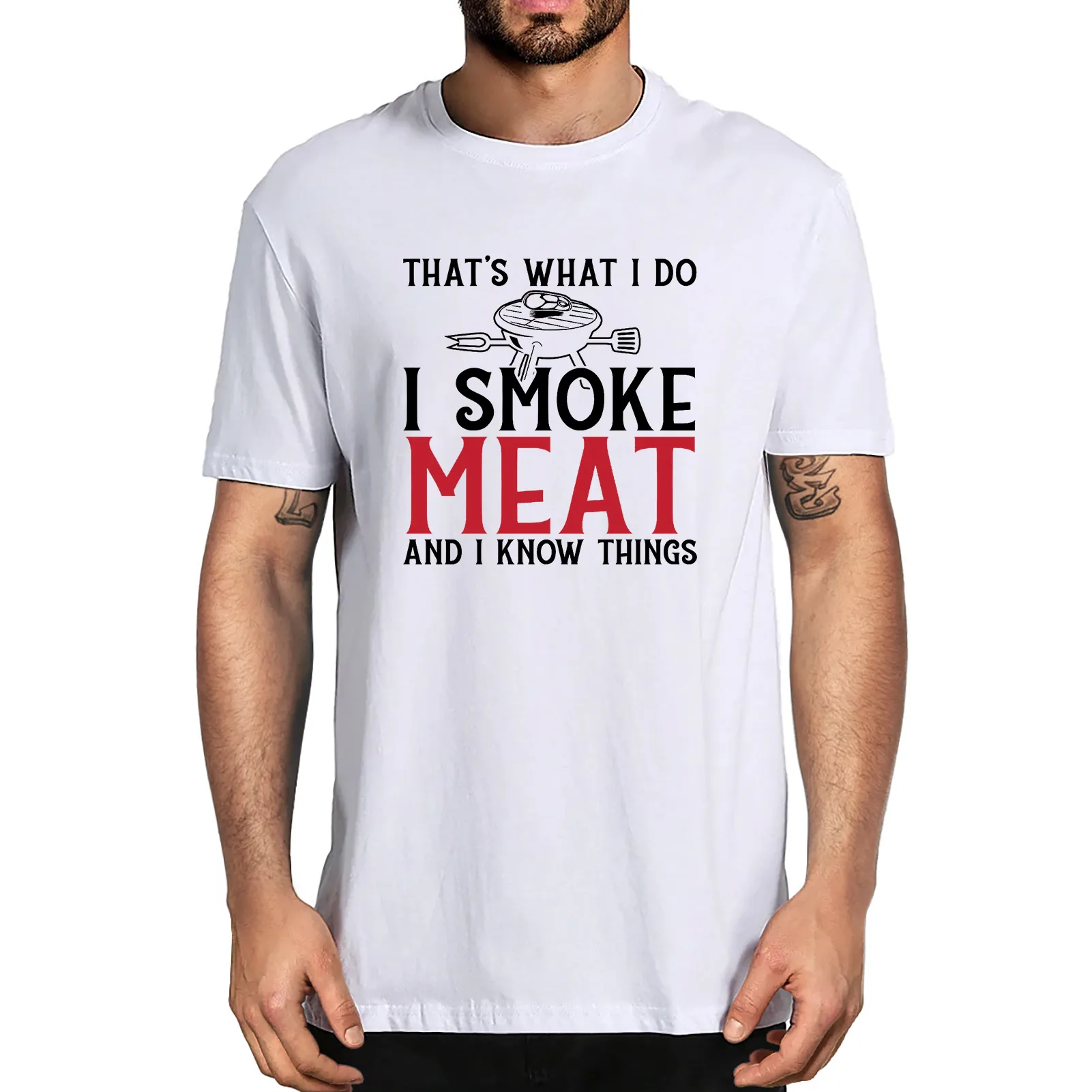 

Unisex That's What I Do I Smoke Meat And I Know Things Funny Tee Gifts Summer Men's 100% Cotton T-Shirt Funny Women Soft Tee
