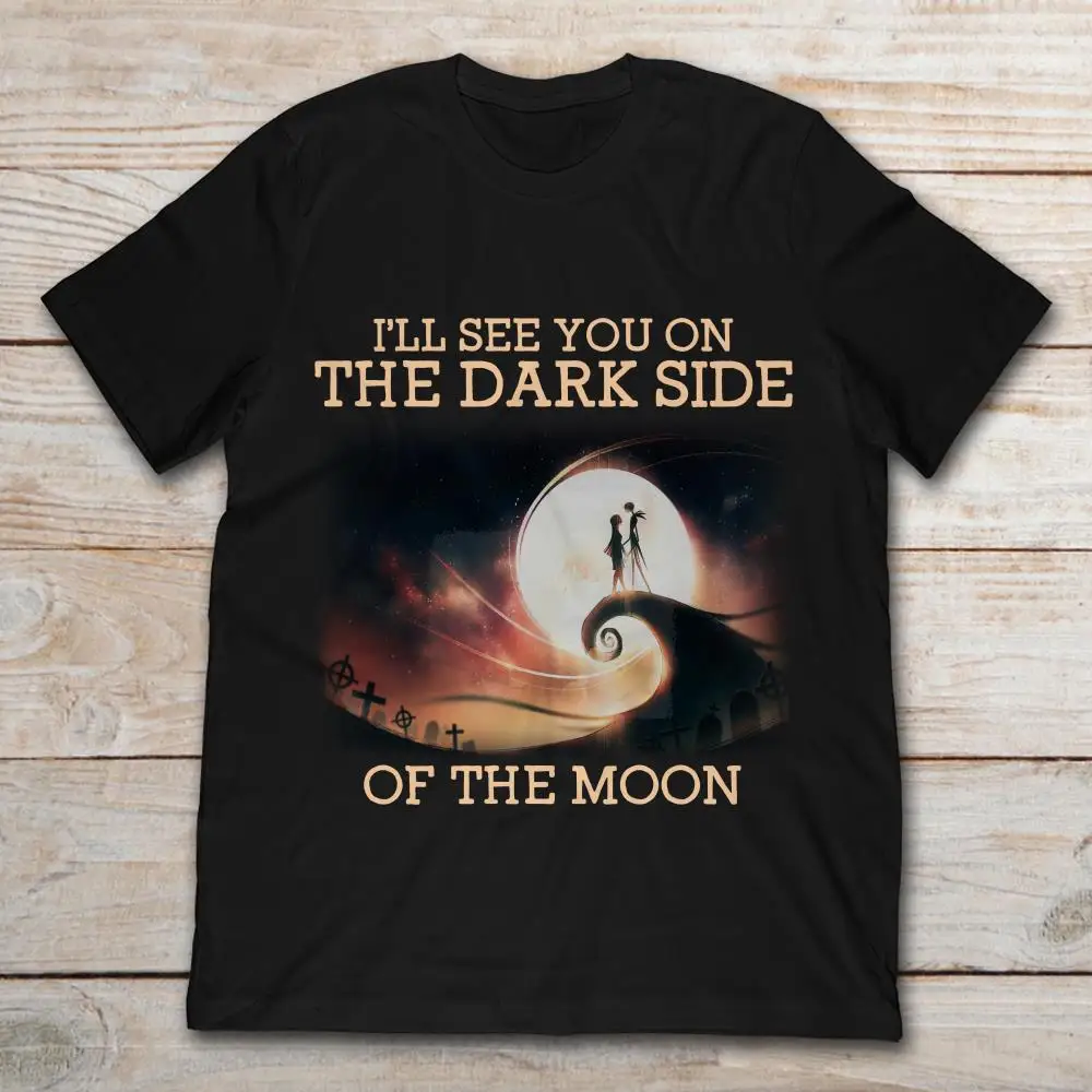 

Harajuku Streetwear Shirt Menand Sally I'Ll See You On The Dark Side Of The Moon T-Shirt