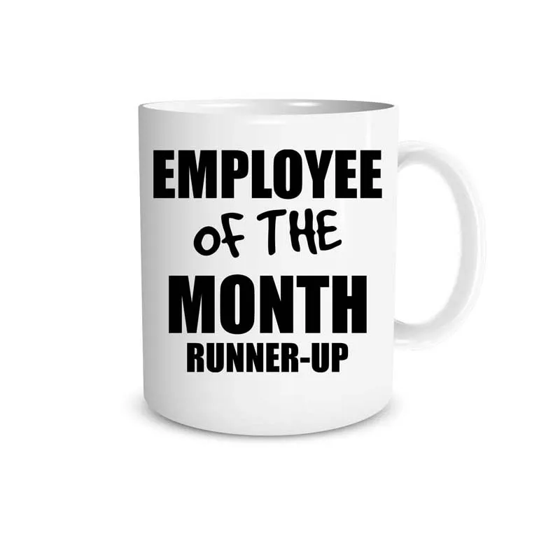 Employee Of The Month Runner Up - Funny Employee Mug - Great Gift for Co-Workers, Employees, Boss, Mom, Dad, Siblings