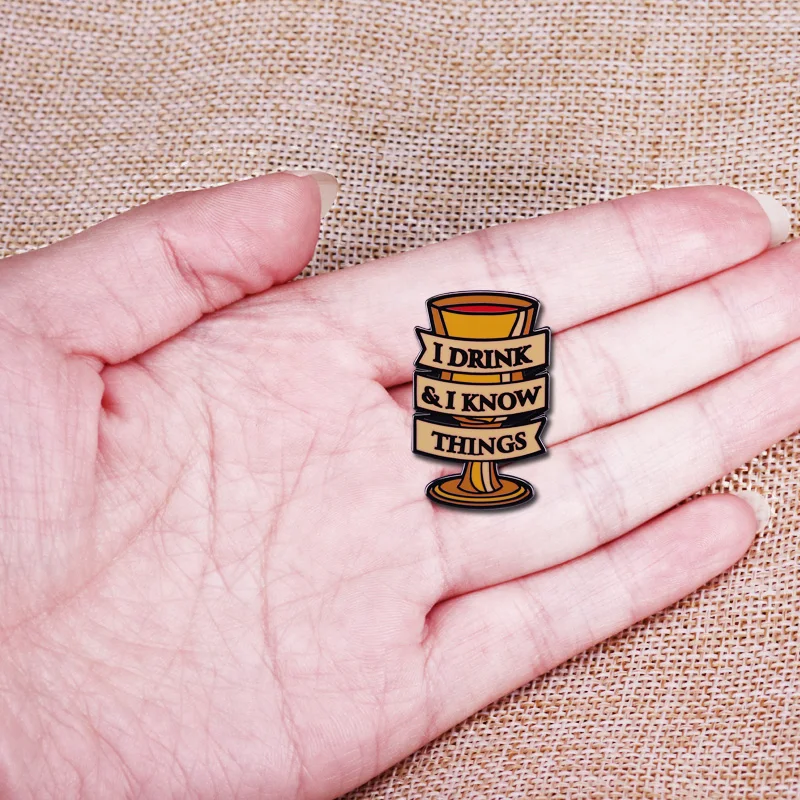 Тирион Ланнистер I Drink And Know Things брошь в форме бокал для вина эмали штырь то что я