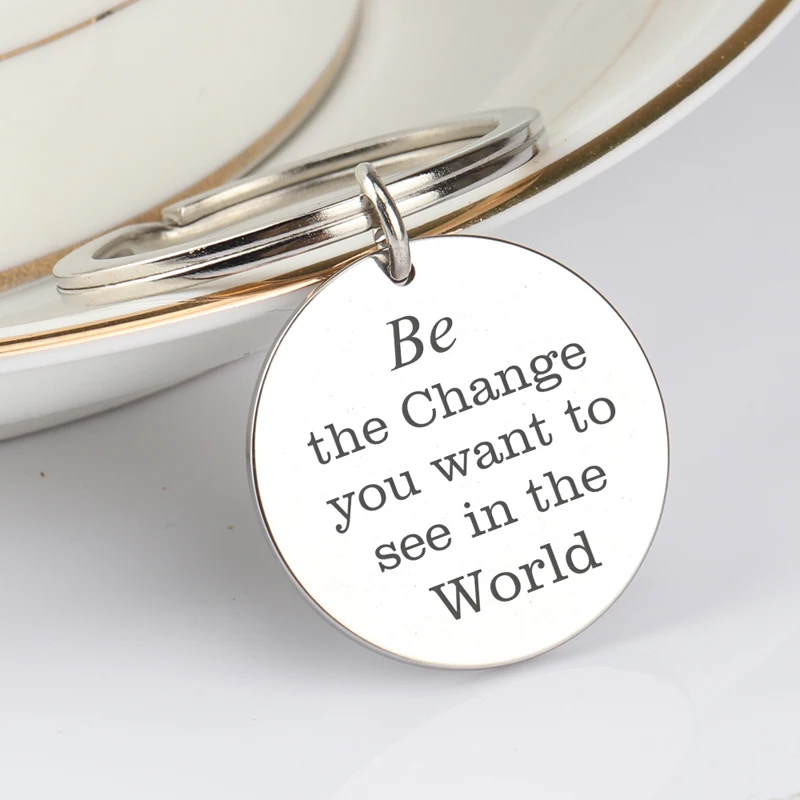 Брелок с гравировкой Be The Change который вы хотите увидеть в мире мотивированные