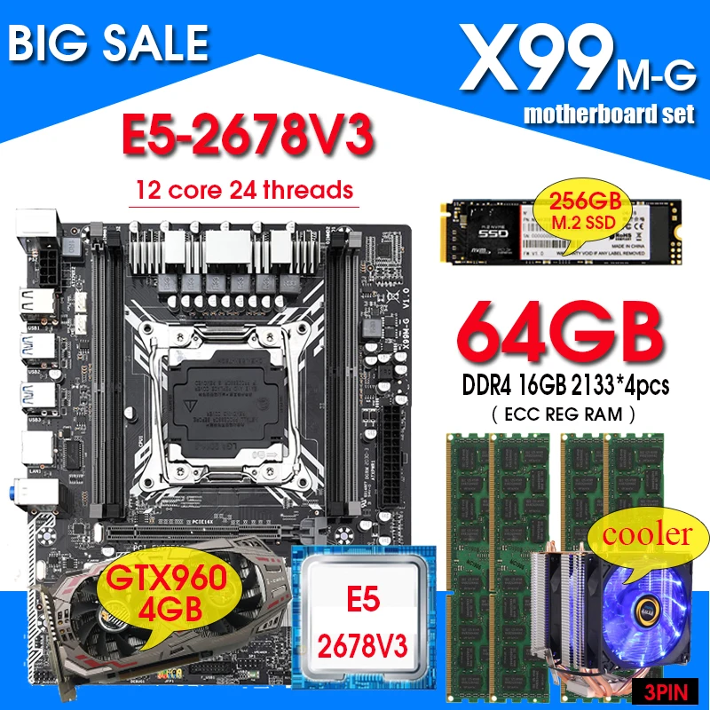 

X99 Motherboard combos LGA2011-3 E5 2678 V3 Processor 4pcs 16GB 2133 = 64GB ECC Memory with 256GB M.2 SSD GTX960 4GB GPU Coole