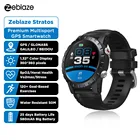 Смарт-часы Zeblaze Stratos GPS GLONASSGalileoBeidou WR50M120 + спортивные режимы SpO2сердечное ЗдоровьеVO2 maxантистресс, спортивные часы на 25 дней