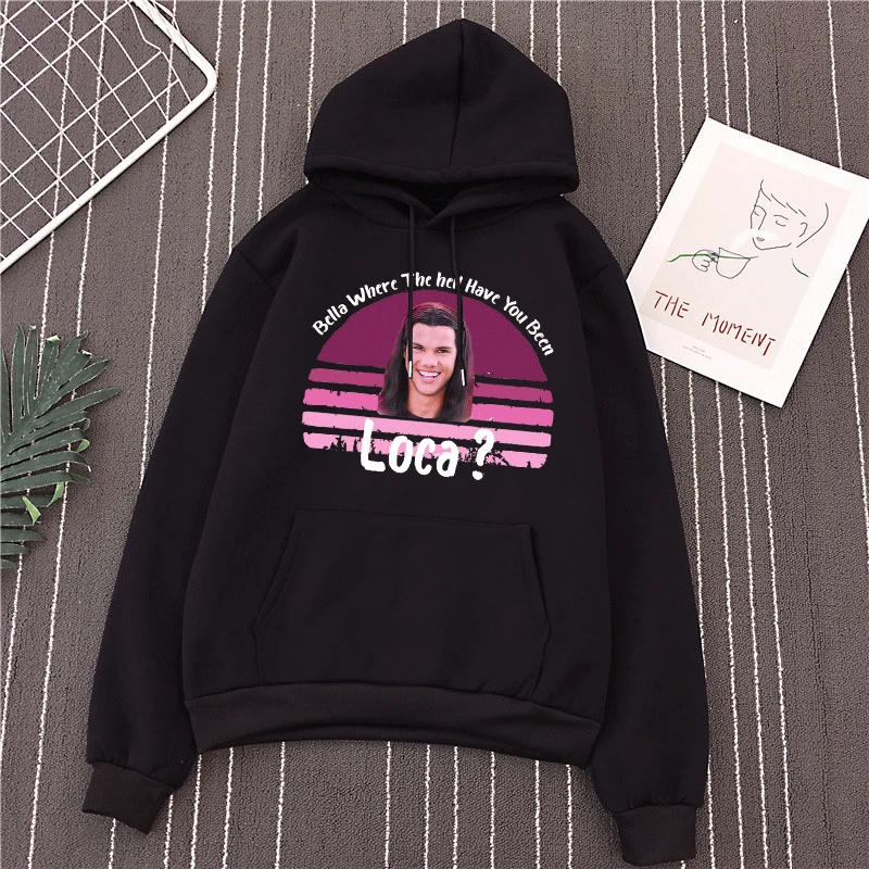 

2021 Hot Sale Trend Bella Where The Hell Have You Been Loca Print Couple hoodie Comfortable Sweatshirt women Autumn warm Hoodies
