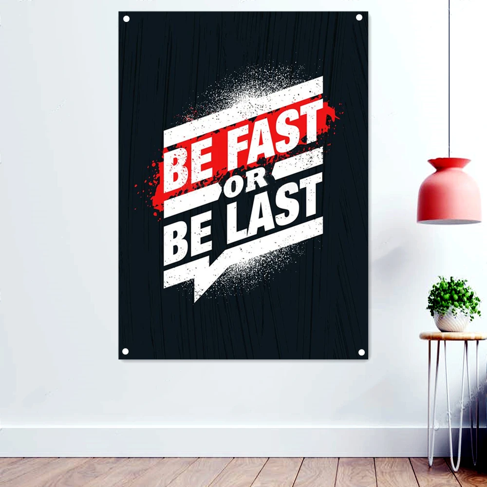 

"BE FAST OR BE LAST" Inspiring Workout Success Inspirational Poster Wallpaper Banners Flag Hanging Paintings Home Decoration