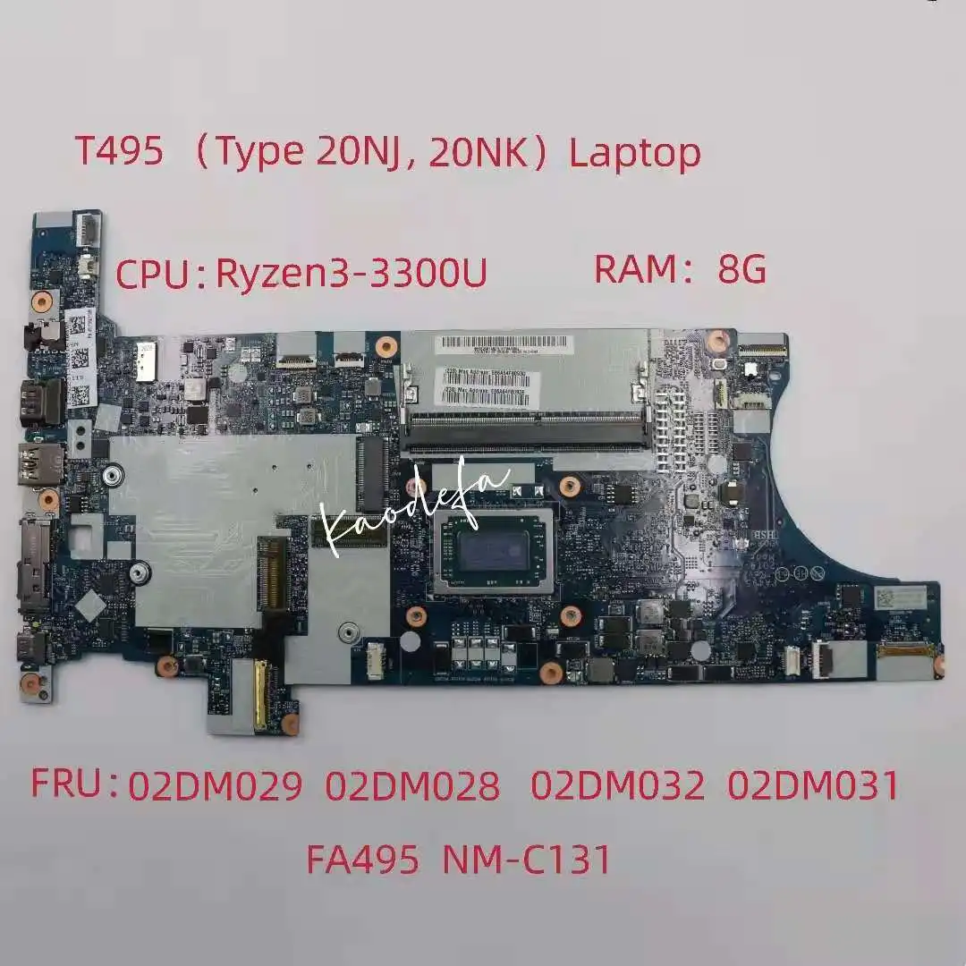 

FA495 NM-C131 for ThinkPad T495 Laptop Motherboard CPU:Ryzen3 3300U RAM:8G DDR4 FRU:02DM029 02DM028 02DM032 02DM031 100% Test OK