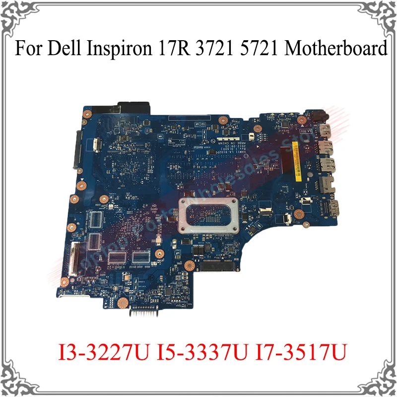 Материнская плата для Dell Inspiron 17R 3721 5721 I3-3227U I5-3337U I7-3517U N9G7X LA-9102P 0JXK18 0NJ7D4 DDR3 100% ТЕСТИРОВАННАЯ