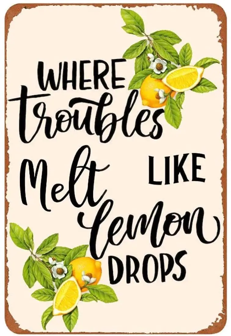 

LZNANG Metal tin Sign,Where Troubles Melt Like Lemon Drops.Suitable for Kitchens, bathrooms, cafes, garages, etc.metal sign