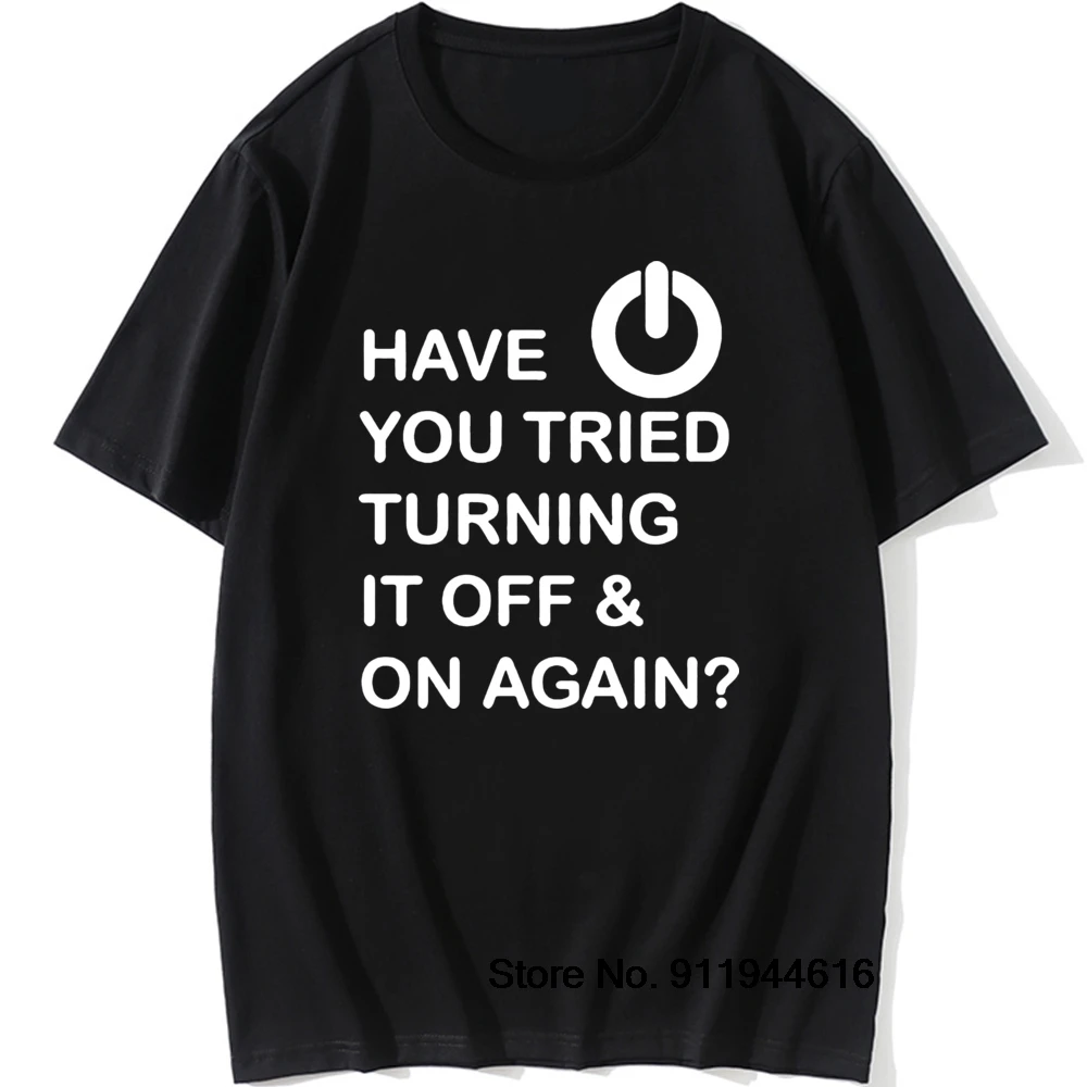 

Вы попробовали отключить его и снова включить, футболка с компьютерной печатью для мужчин, программатор, о-образный вырез, забавная гик-бота...