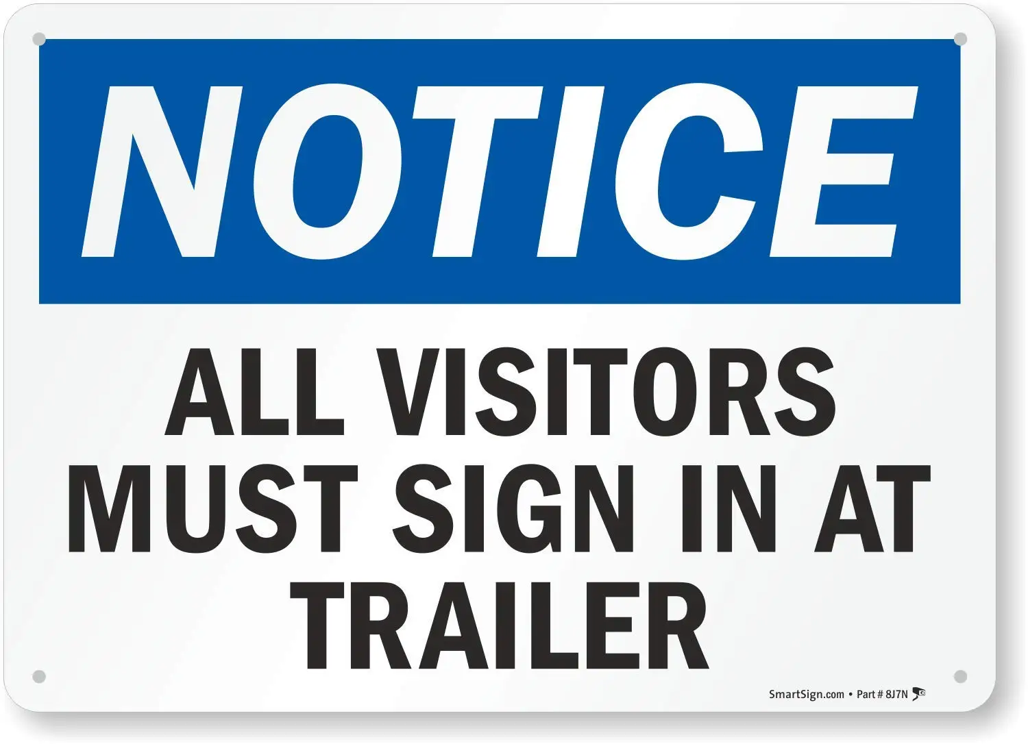 

Notice All Visitors Must Sign in at Trailer Sign |8" x 12" Plastic