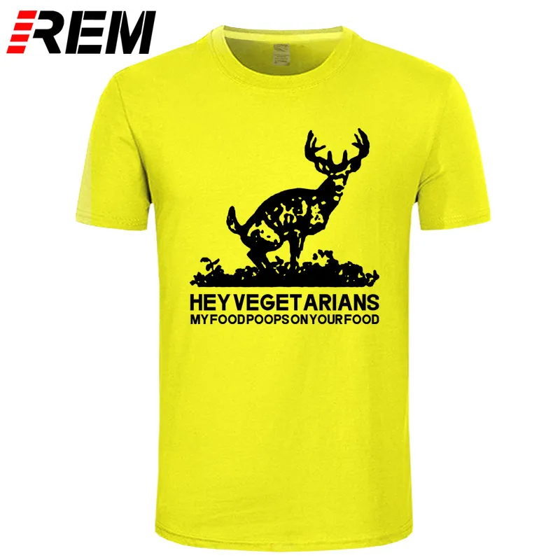 

REM T-Shirt's Hey Vegetarians - My Food Poops on Your Food Deer Hunt Premium Men's T-Shirt Funny Short Sleeve Cotton T Shirts