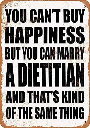 

You Can't Buy Happiness BUT You CAN Marry A Dietitian Metal Tin Sign 12 X 8 Inches Retro Vintage Decor