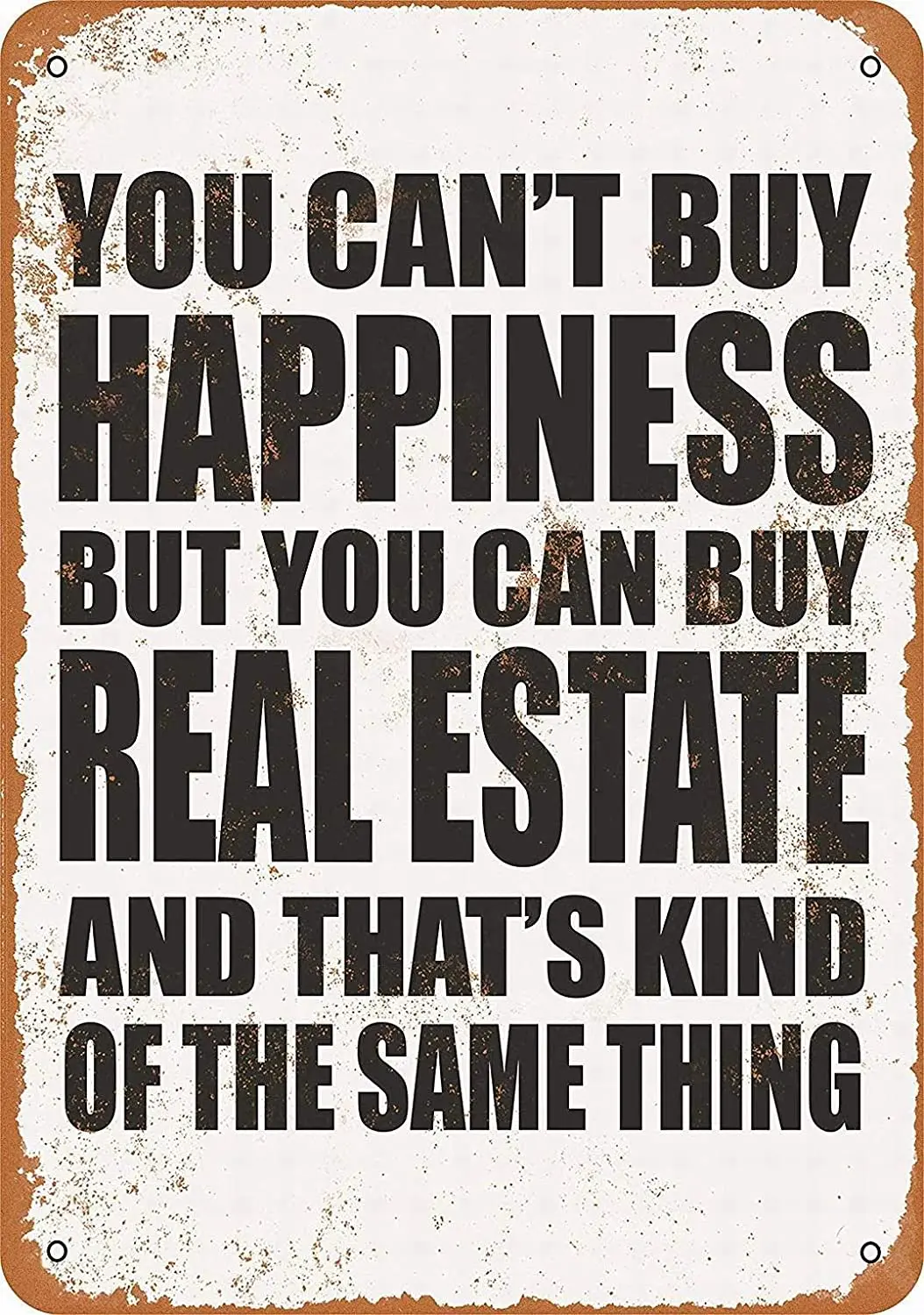 

SmartCows You Can't Buy Happiness But You Can Buy Real Estate Retro Wall Decor Home Decor 8 x 12 Metal Sign