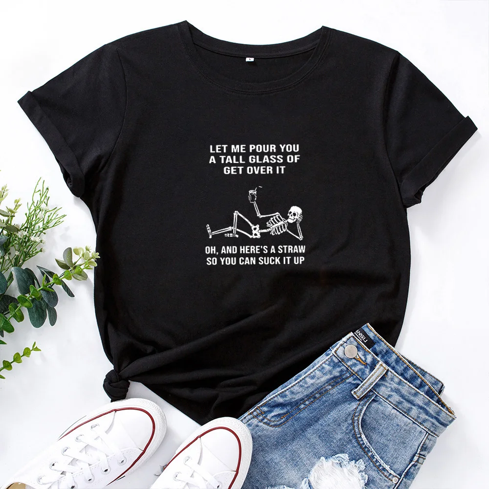 

Let Me Pour You A Tall Glass T Shirt Women Funny Skeleton Day Drinking WOMEN Tshirt TOP Casual Women Hipster Graphic Tee