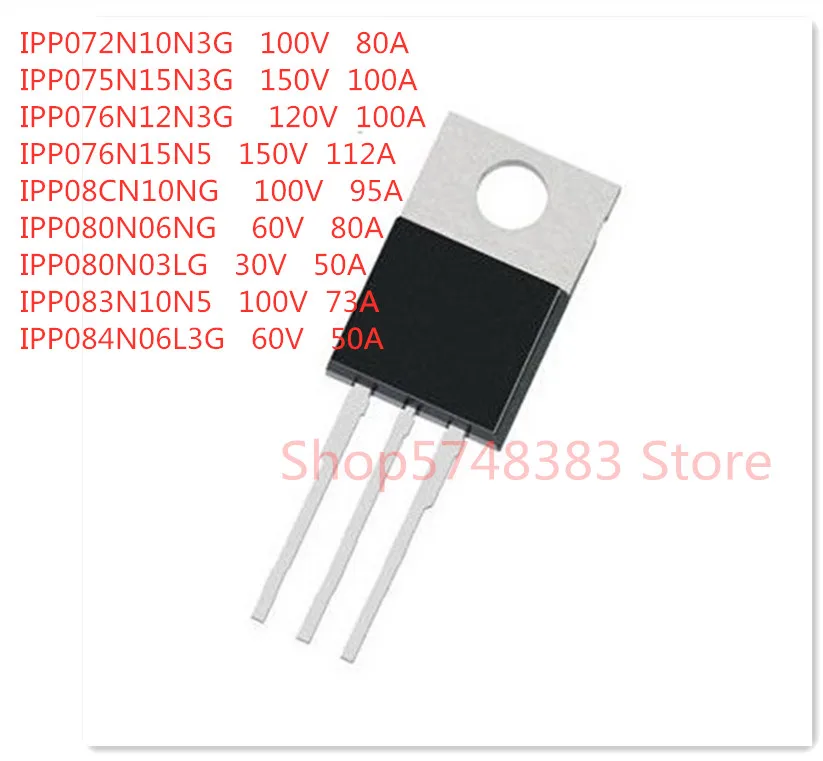 10 шт./лот IPP072N10N3G IPP075N15N3G IPP076N12N3G IPP076N15N5 IPP08CN10NG IPP080N06NG IPP080N03LG IPP083N10N5 IPP084N06L3G TO-220