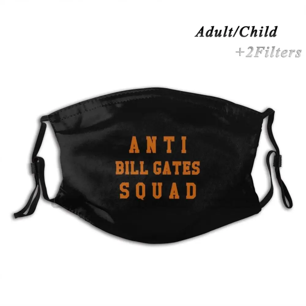 

Anti Bill Gates Squad ( Texas Orange ) Print Reusable Mask Pm2.5 Filter Face Mask Kids Funny Libertarian Nwo New World Order