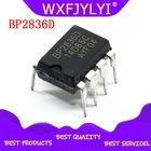 10 шт., BP2836D DIP8 BP2836 DIP 2836D DIP-8