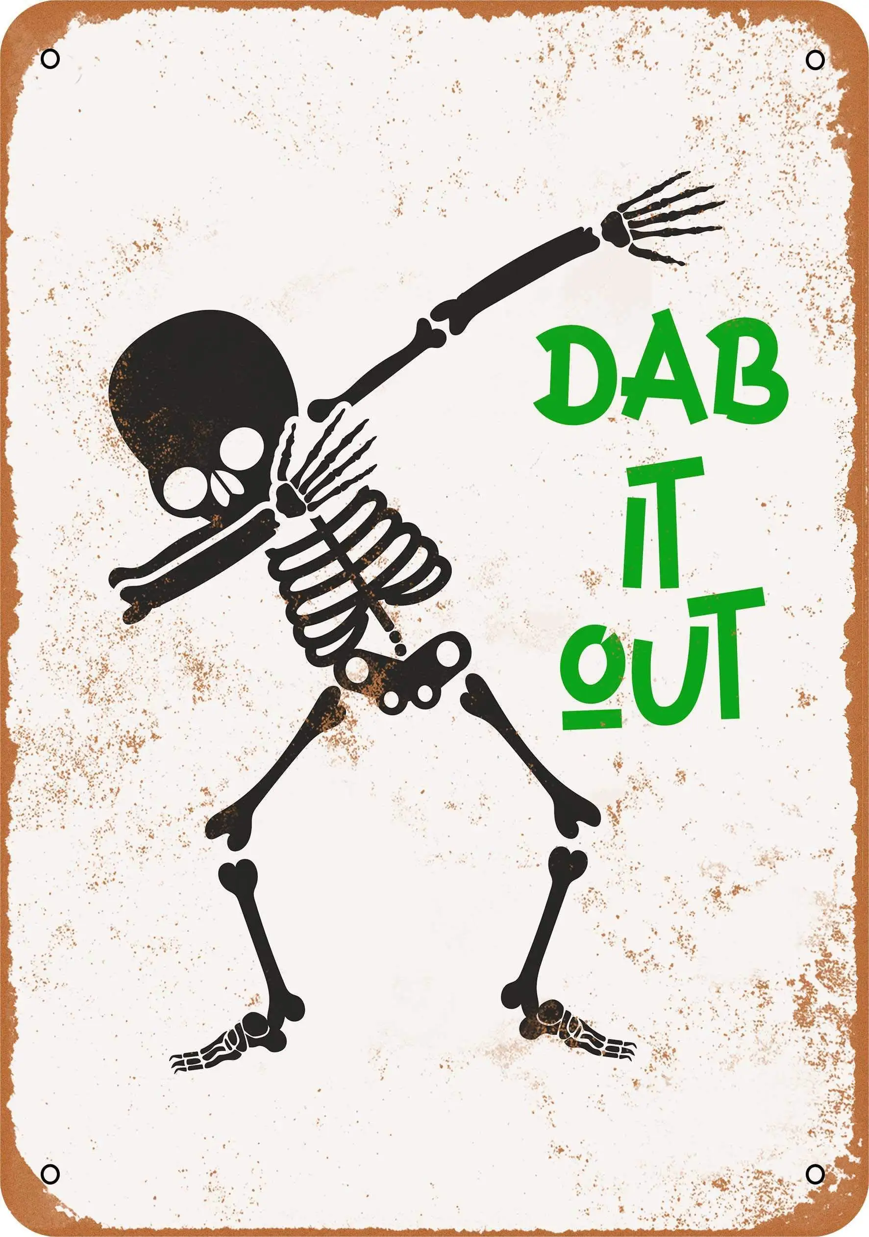 

SLALL Dab It Out Dabbing Skeleton Retro Street Sign Household Metal Tin Sign Bar Cafe Car Motorcycle Garage Decoration
